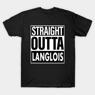 Langlois Name Straight Outta Langlois T-Shirt